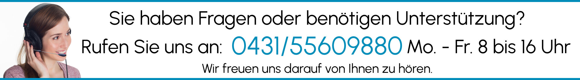 Telefonisch erreichen Sie uns unter 043155609880, Montags...